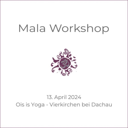 Mala Workshop 13. April 2024 Ois is Yoga Vierkirchen